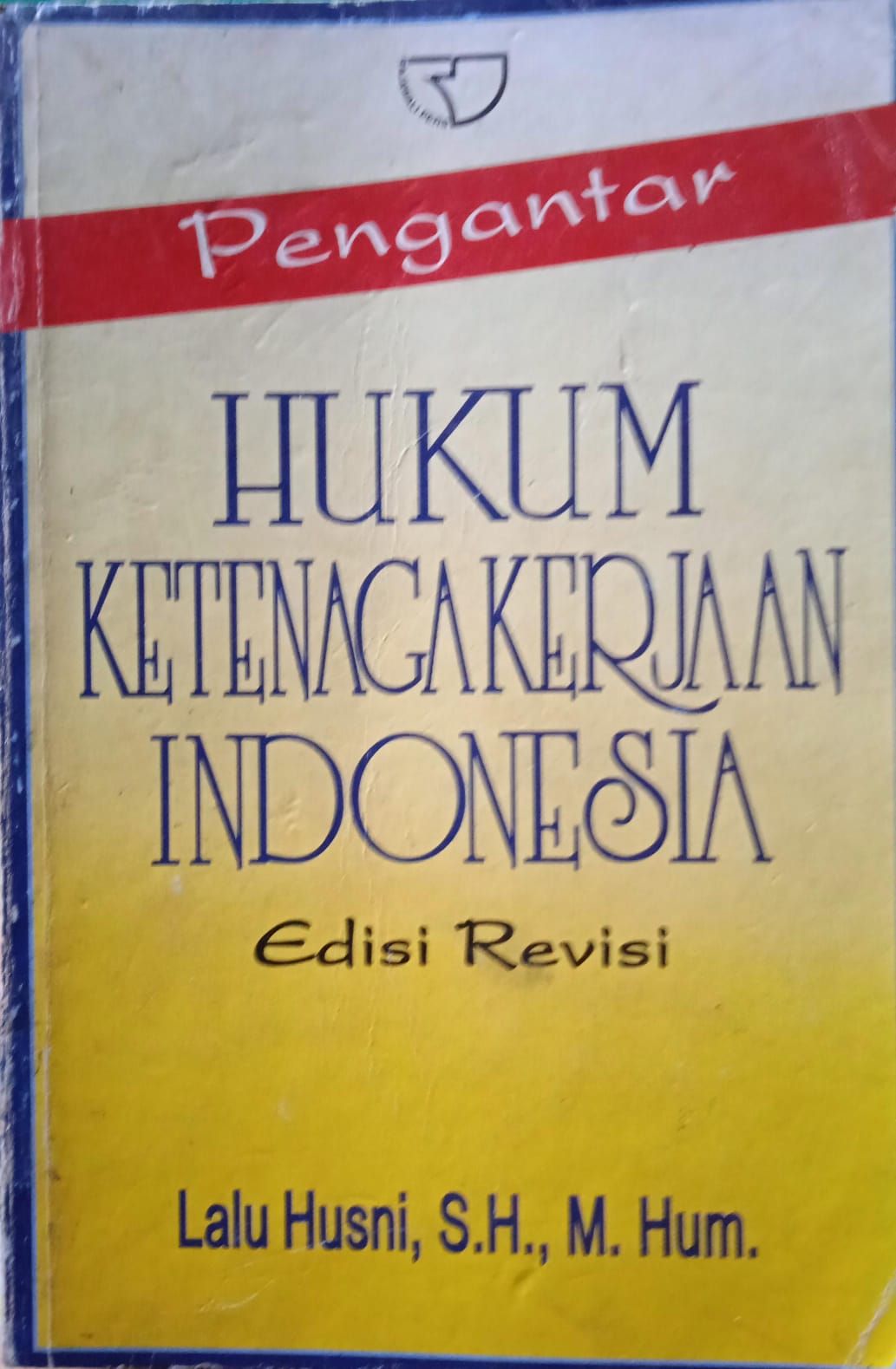 PENGANTAR HUKUM KETENAGA KERJAAN INDONESIA (Edisi Revisi)