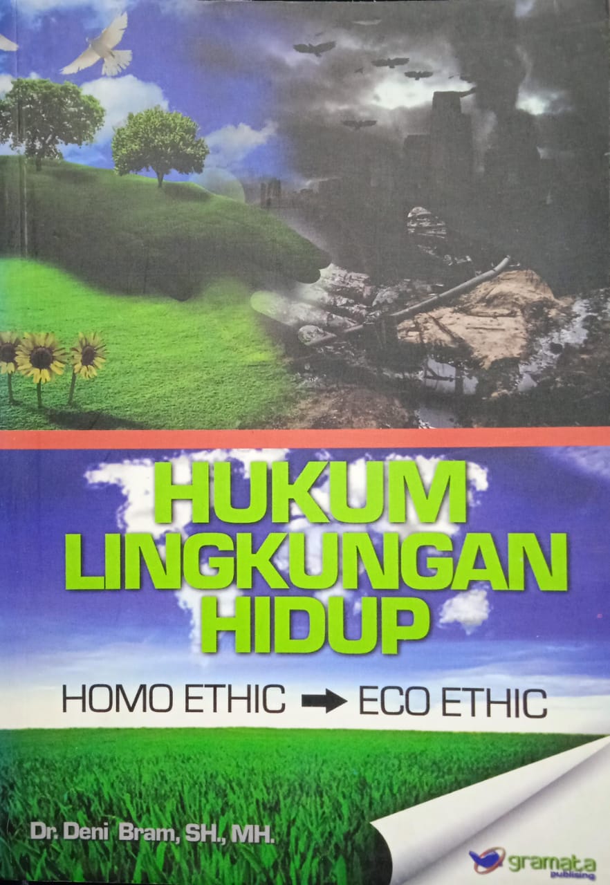 HUKUM LINGKUNGAN HIDUP (homo Ethic-eco Ethic)