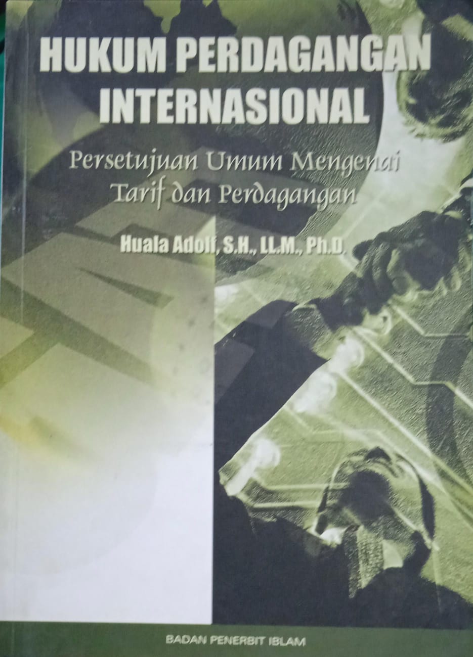 HUKUM PERDAGANGAN INTERNASIONAL (Persetujuan Umum Mengenai Tarif Dan  Perdagangan)